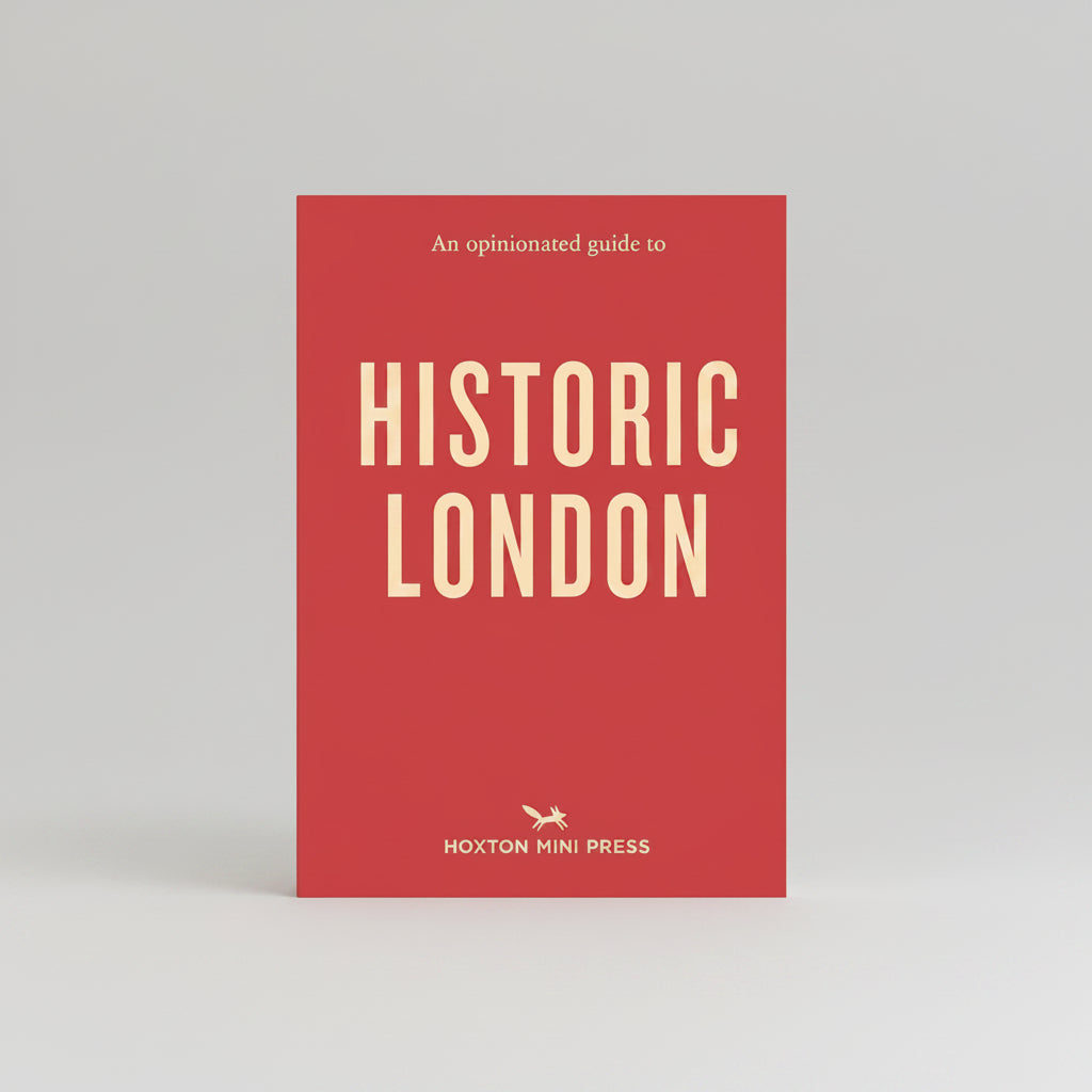 An Opinionated Guide to Historic London