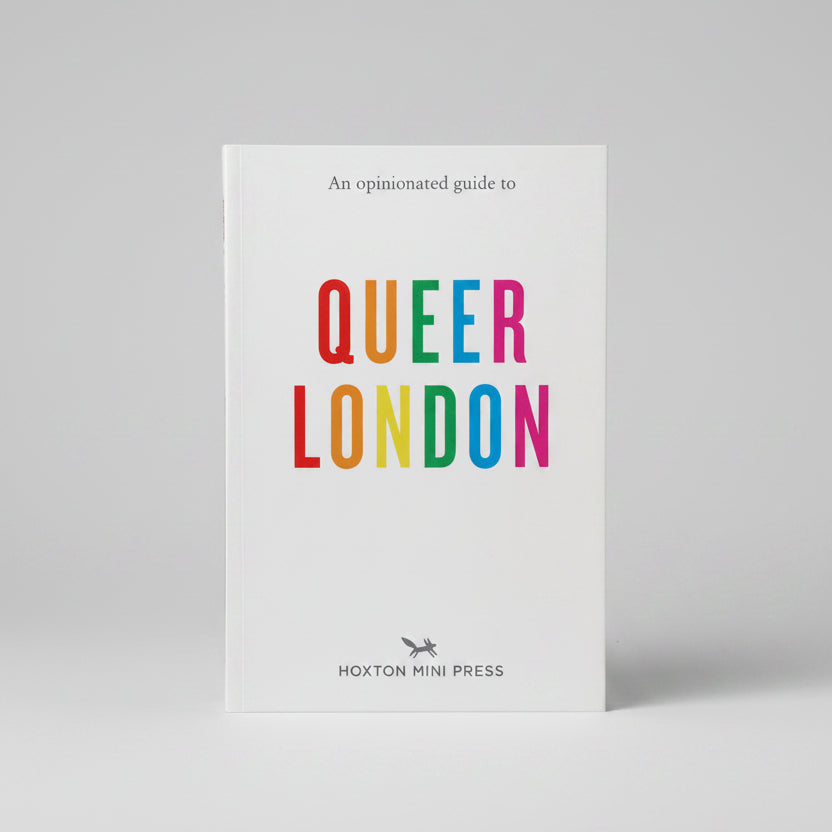 An Opinionated Guide to Queer London