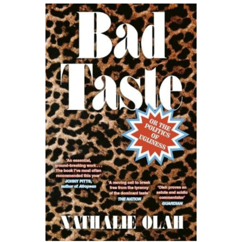 Bad Taste: Or the Politics of Ugliness