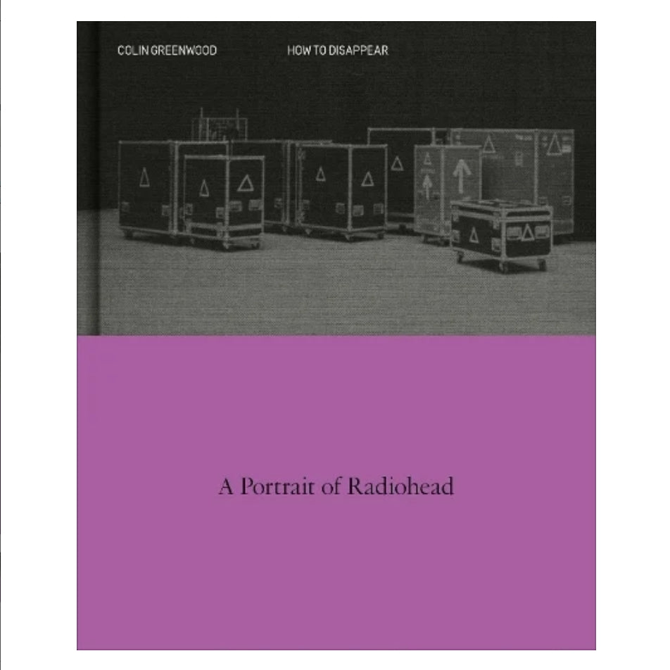 How to Disappear: A Photographic Portrait of Radiohead