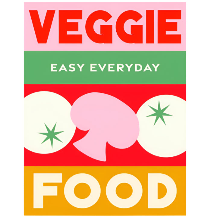 Veggie Food: 180 Simple Triple-Tested Recipes