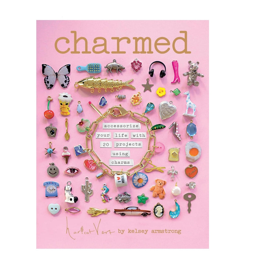 Charmed: Accessorize your life with 20 projects
