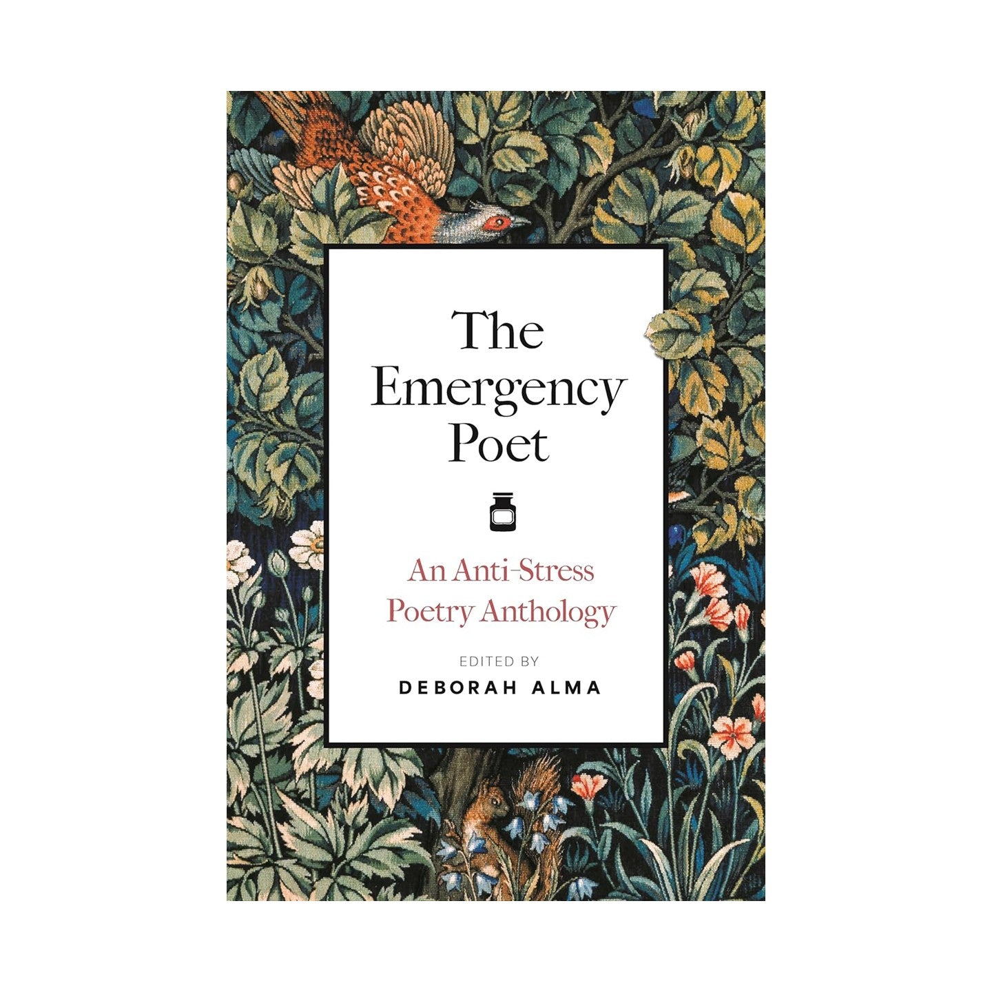 The Emergency Poet: An Anti-Stress Poetry Anthology