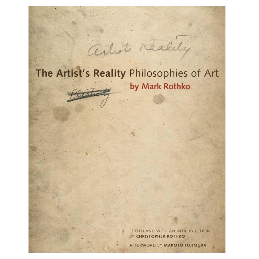 The Artist's Reality: Philosophies of Art by Rothko