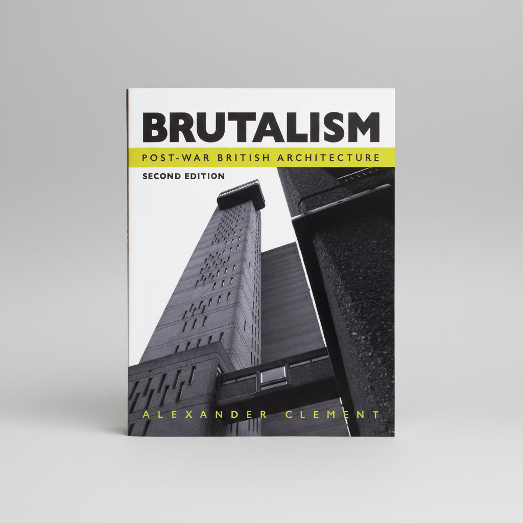Brutalism: Post-War British Architecture by Alexander Clement