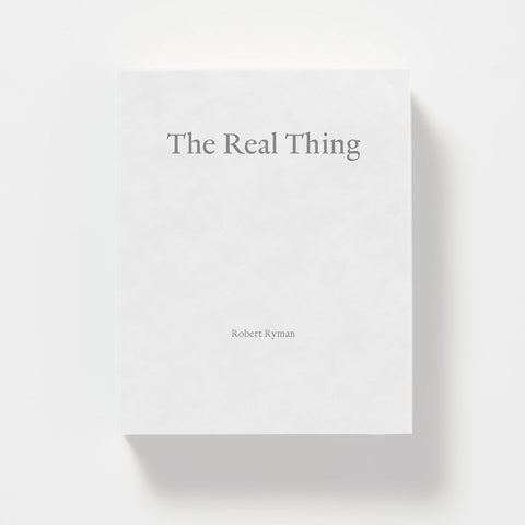 Robert Ryman - The Real Thing