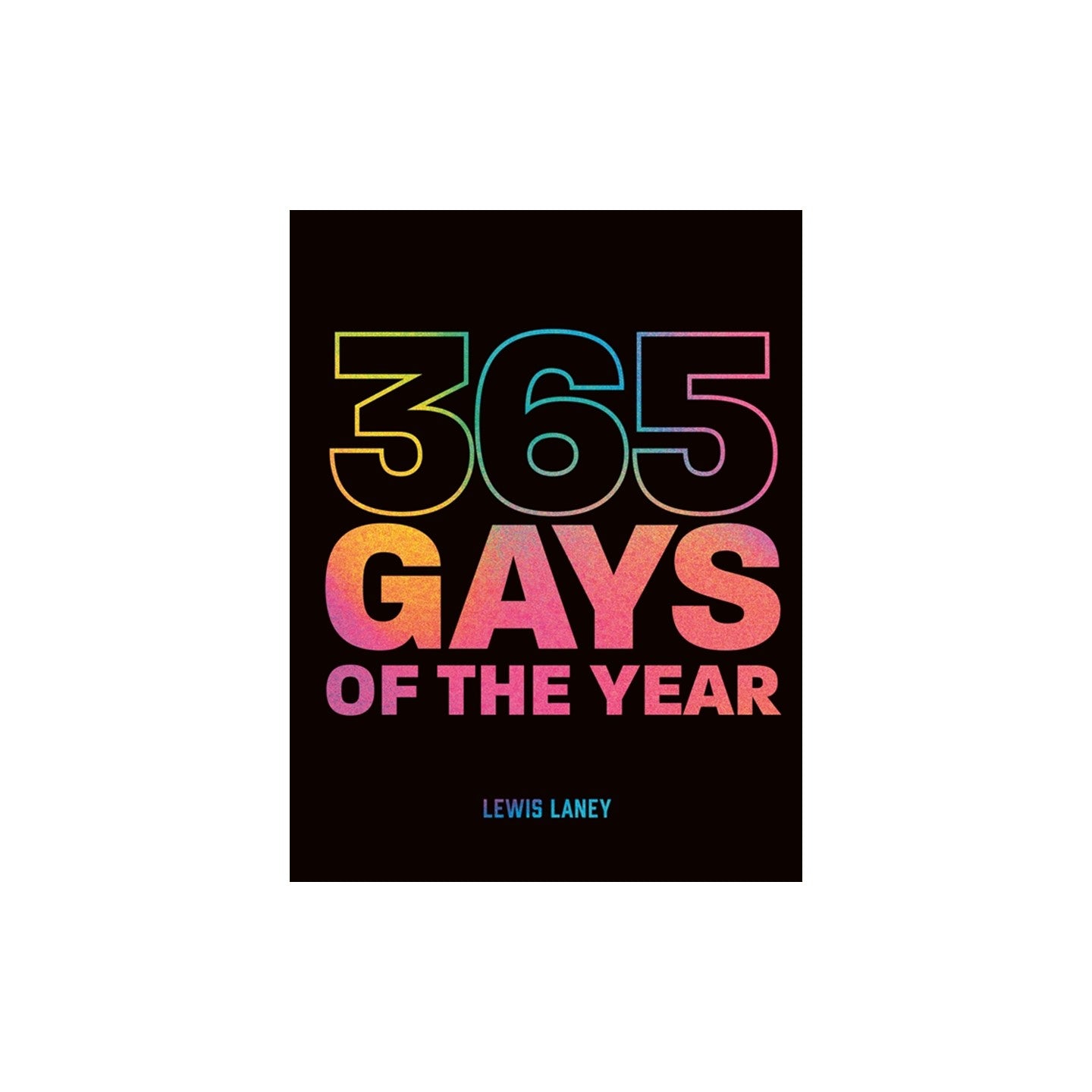 365 Gays of the Year by Lewis Laney