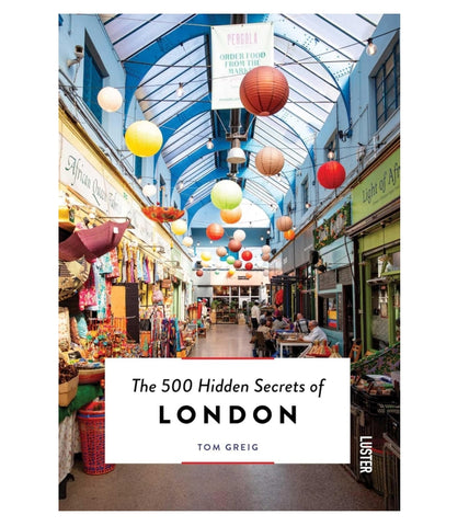 The 500 Hidden Secrets of London