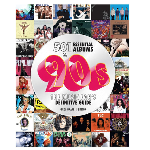 501 Essential Albums of the '90s The Music Fan's Definitive Guide