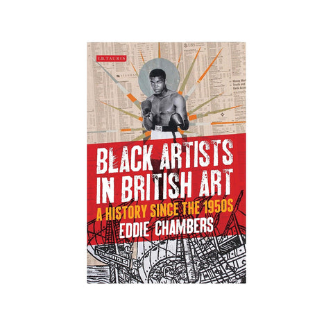 Black Artists in British Art: A History from 1950