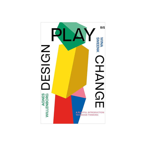 Design, Play, Change: A Playful Introduction to Design Thinking