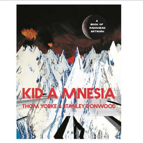 Kid A Mnesia: A Book of Radiohead Artwork