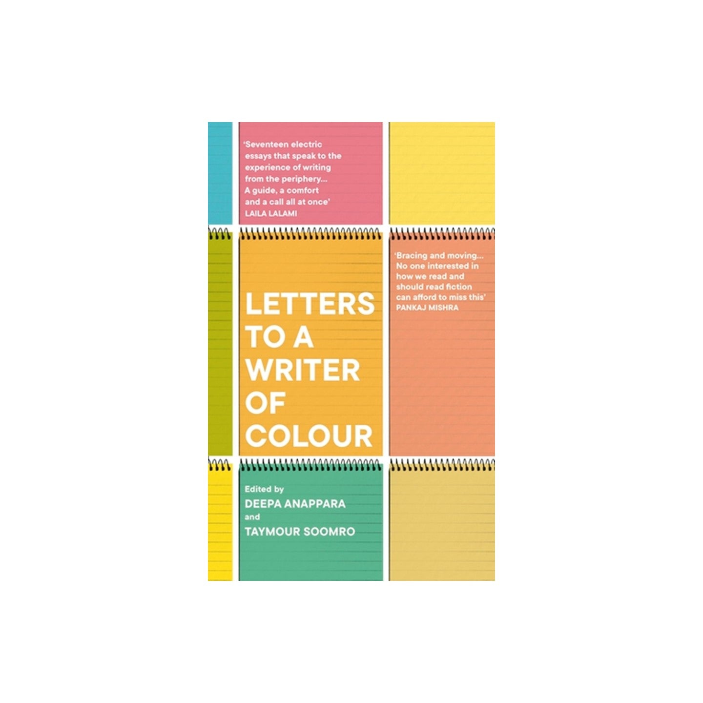 Letters to a Writer of Colour: Essays on Craft, Race and Culture by Deepa Anappara and Taymour Soomro (editors)