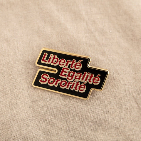 Liberté Egalité Sororité Enamel Pin