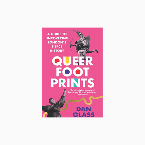Queer Footprints: A Guide to Uncovering London's Fierce History