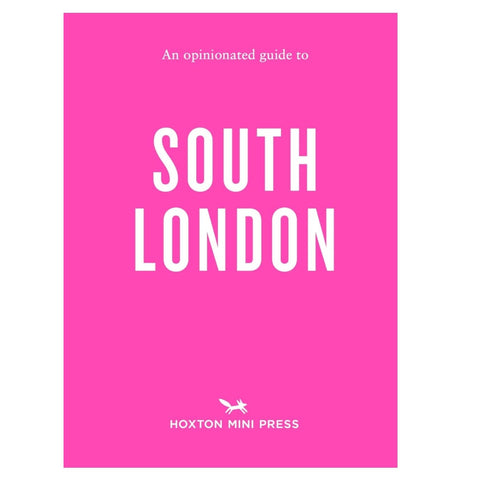 An Opinionated Guide to South London