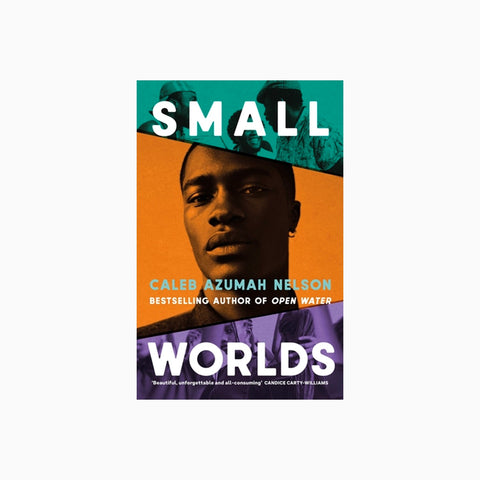 Small Worlds by Caleb Azumah Nelson