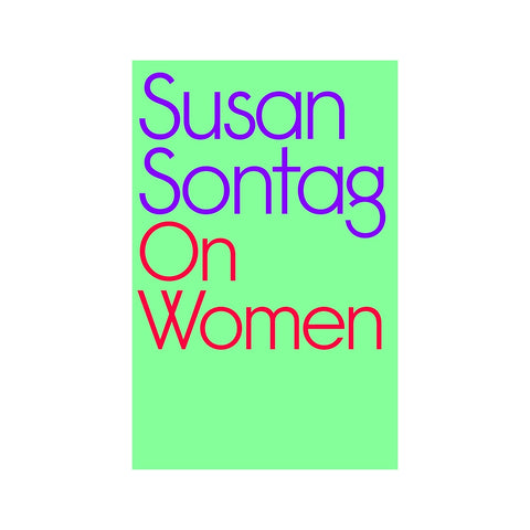 Susan Sontag: On Women
