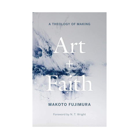 Art and Faith: A Theology of Making