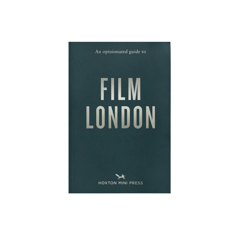 An Opinionated Guide to Film London