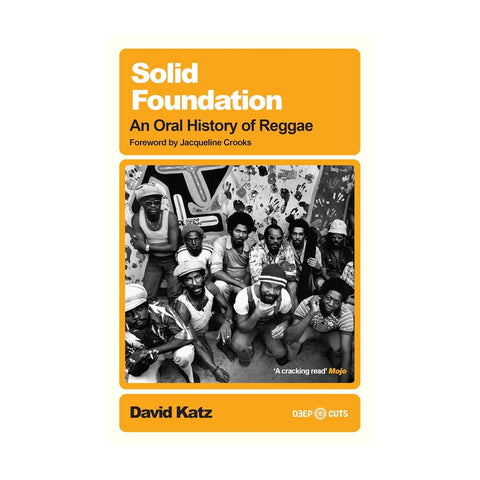 Solid Foundation: An oral history of reggae