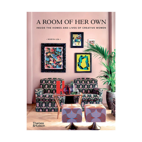 A Room of Her Own: Inside the Homes and Lives of Creative Women