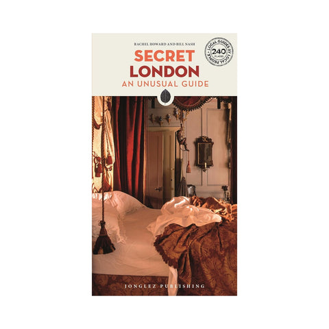 Secret London: An Unusual Travel Guide