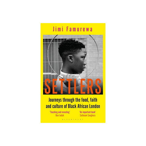 Settlers: Journeys Through the Food, Faith and Culture of Black African London