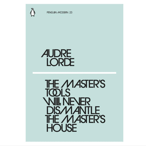 The Master's Tools Will Never Dismantle the Master's House