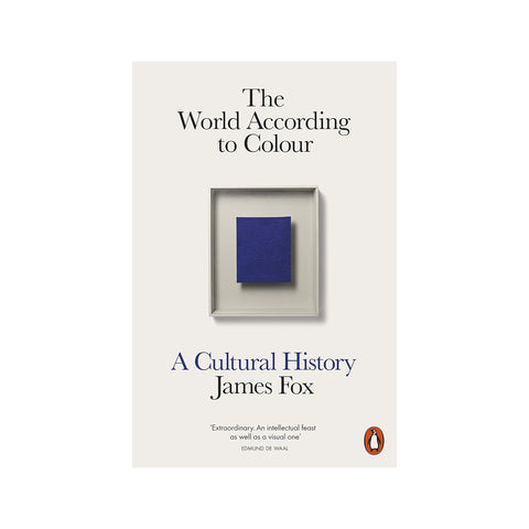 The World According to Colour: A Cultural History