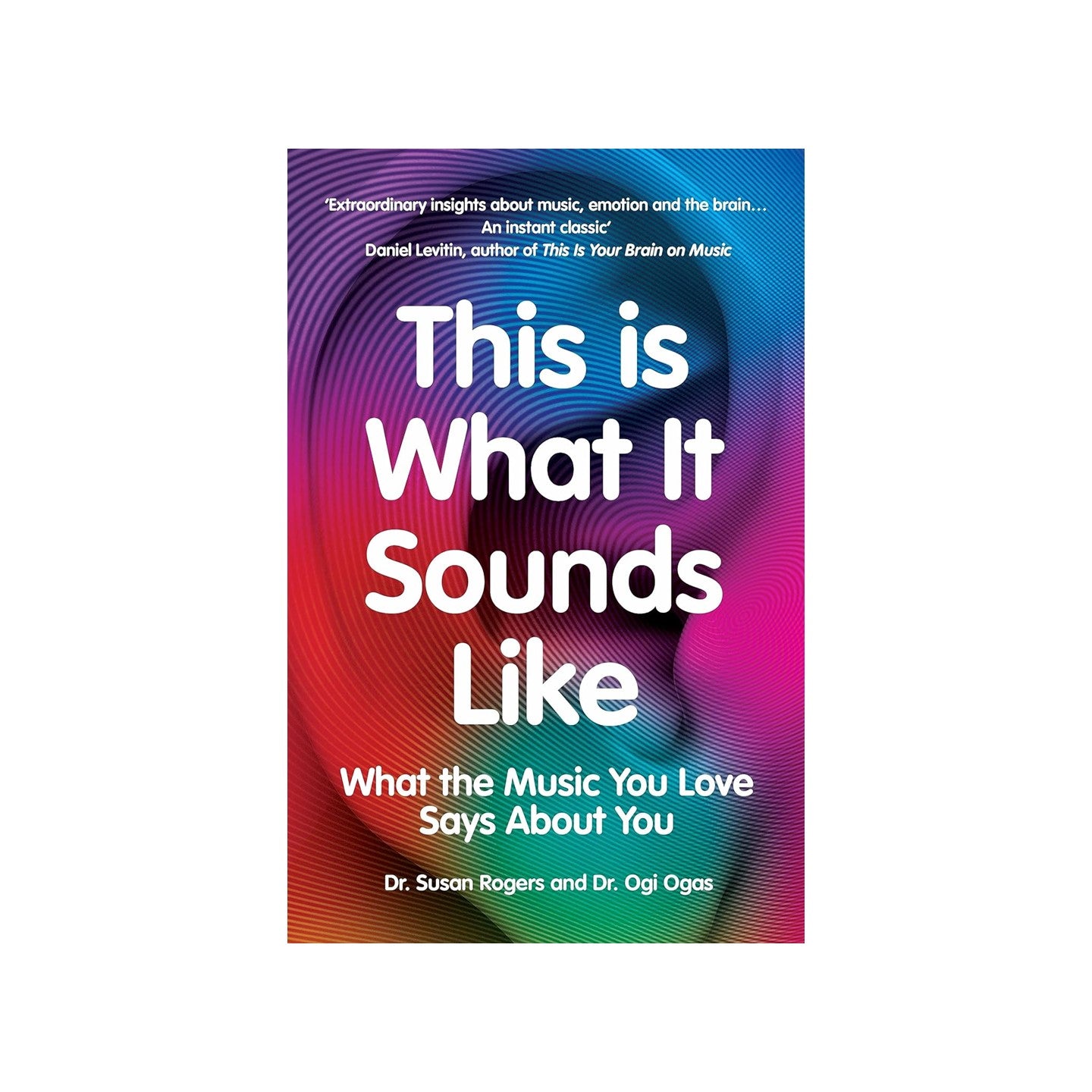 This Is What It Sounds Like: What the Music You Love Says
